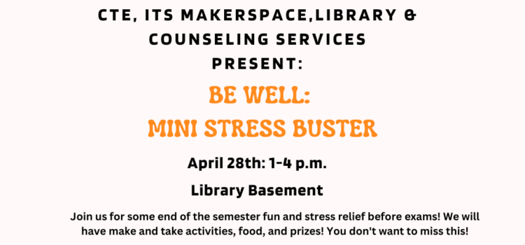 Be Well: Mini Stress Buster Event Be Well: Mini Stress Buster Event
